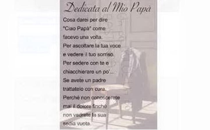 io non ho pi il mio pap da circa un anno per gli vorrei mandare questo messaggio grazie pap per tutto quello che mi hai insegnato ottavio da sassari
